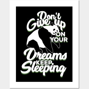 Don't Give Up On Your Dreams Keep Sleeping Posters and Art